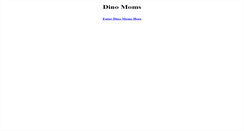 Desktop Screenshot of dinomoms.com